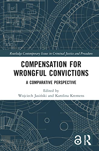 Compensation for Wrongful Convictions: A Comparative Perspective (Routledge Contemporary Issues in Criminal Justice and Procedure) von Routledge